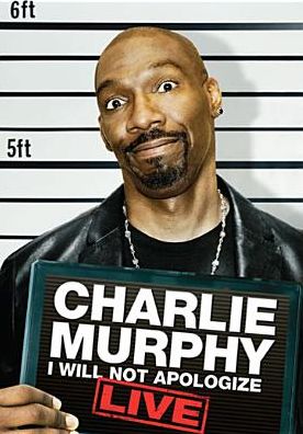 Charlie Murphy: I Will Not Apologize - Live