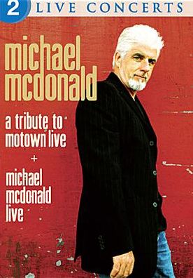 Michael McDonald: A Tribute to Motown Live/Michael McDonald Live