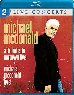 Michael McDonald: A Tribute to Motown Live/Michael McDonald Live [Blu-ray]
