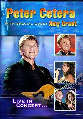 Peter Cetera with Special Guest Amy Grant: Live in Concert
