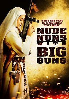 The Nude Nuns With Big Guns