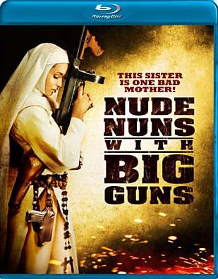 Nude Nuns With Big Guns [Blu-ray]