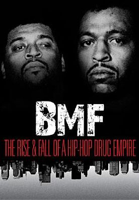 BMF: The Rise & Fall of a Hip-Hop Drug Empire