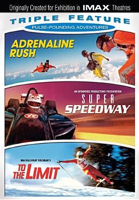 Pulse-Pounding Adventures Triple Feature: Adrenaline Rush/Super Speedway/To the Limit