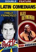 Latin Comedians Double Feature: Pablo Francisco/alex Reymundo