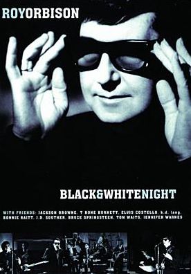 Roy Orbison: Black and White Night