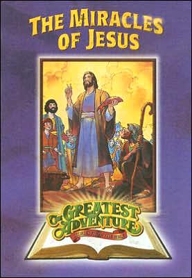 The Greatest Adventure Stories From the Bible: The Miracles of Jesus