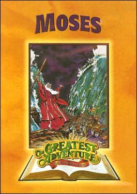 The Greatest Adventure Stories From the Bible: Moses