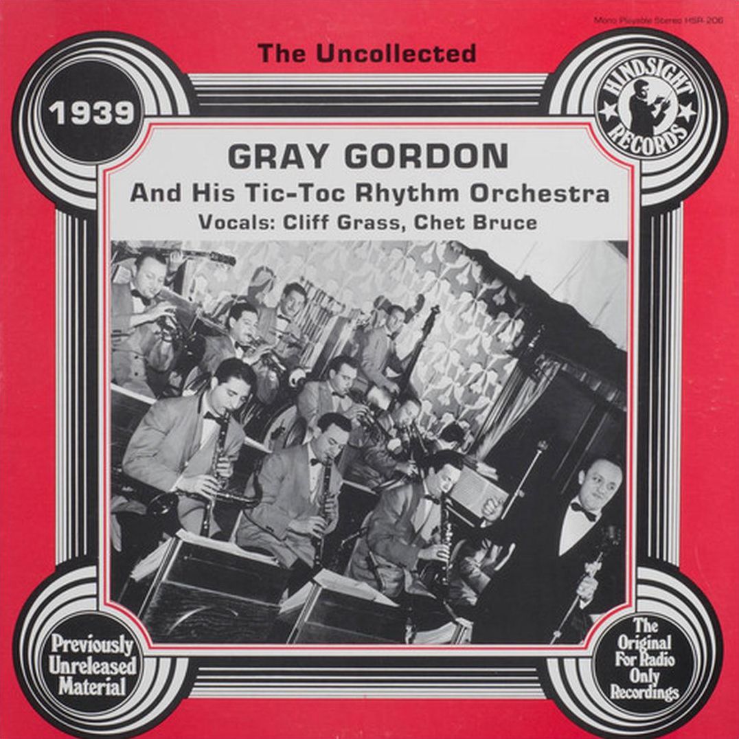The Uncollected Gray Gordon And His Tic-toc Rhythm Orchestra (1939)