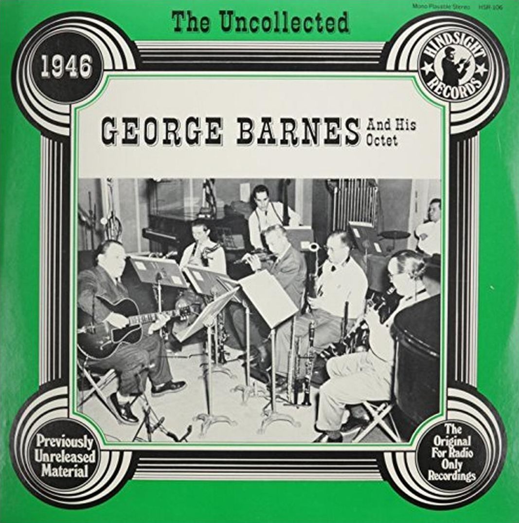 The Uncollected: George Barnes And His Octet 1946