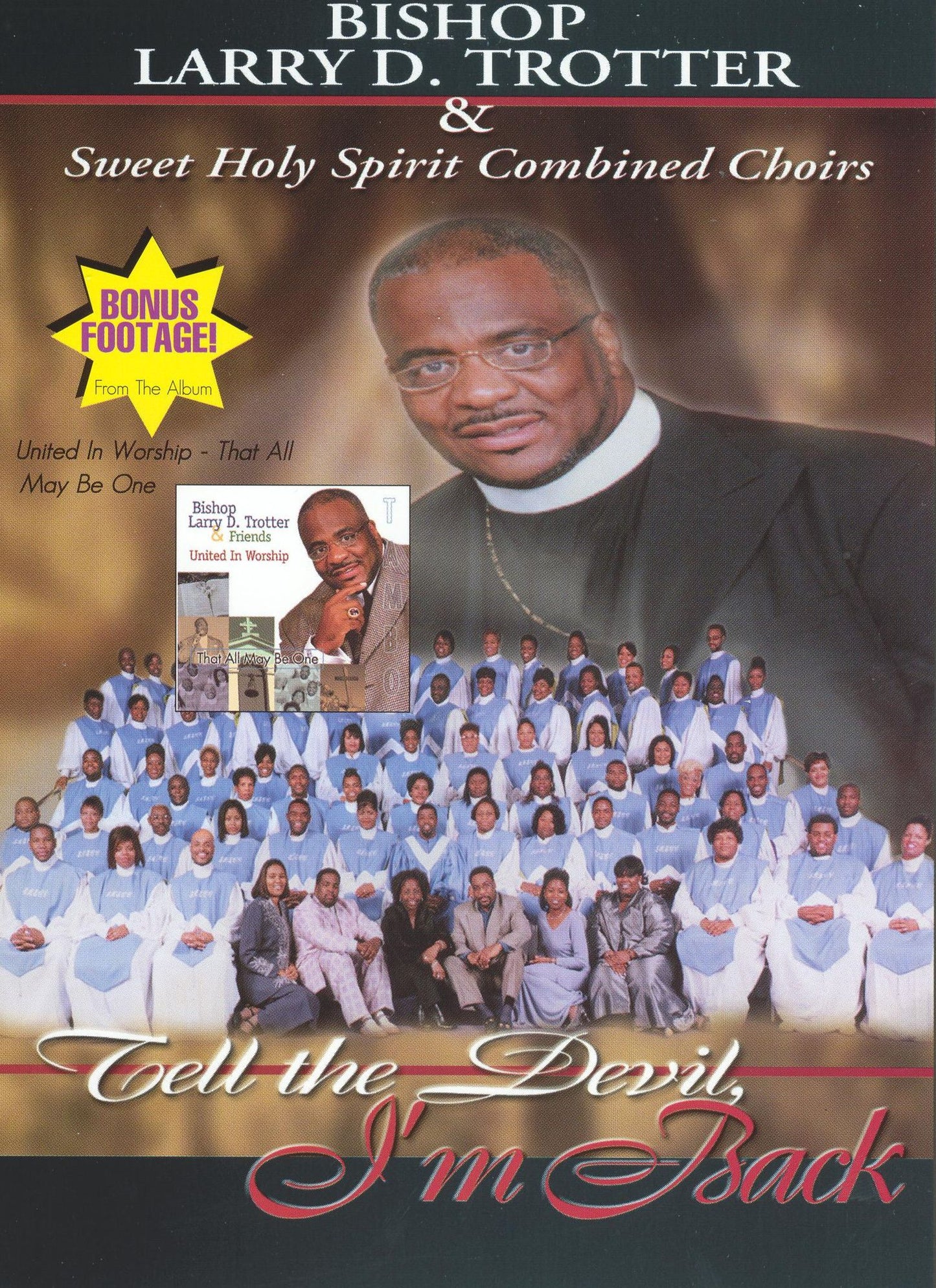 Bishop Larry D. Trotter and Sweet Holy Spirit Combined Choirs: Tell the Devil I'm Back