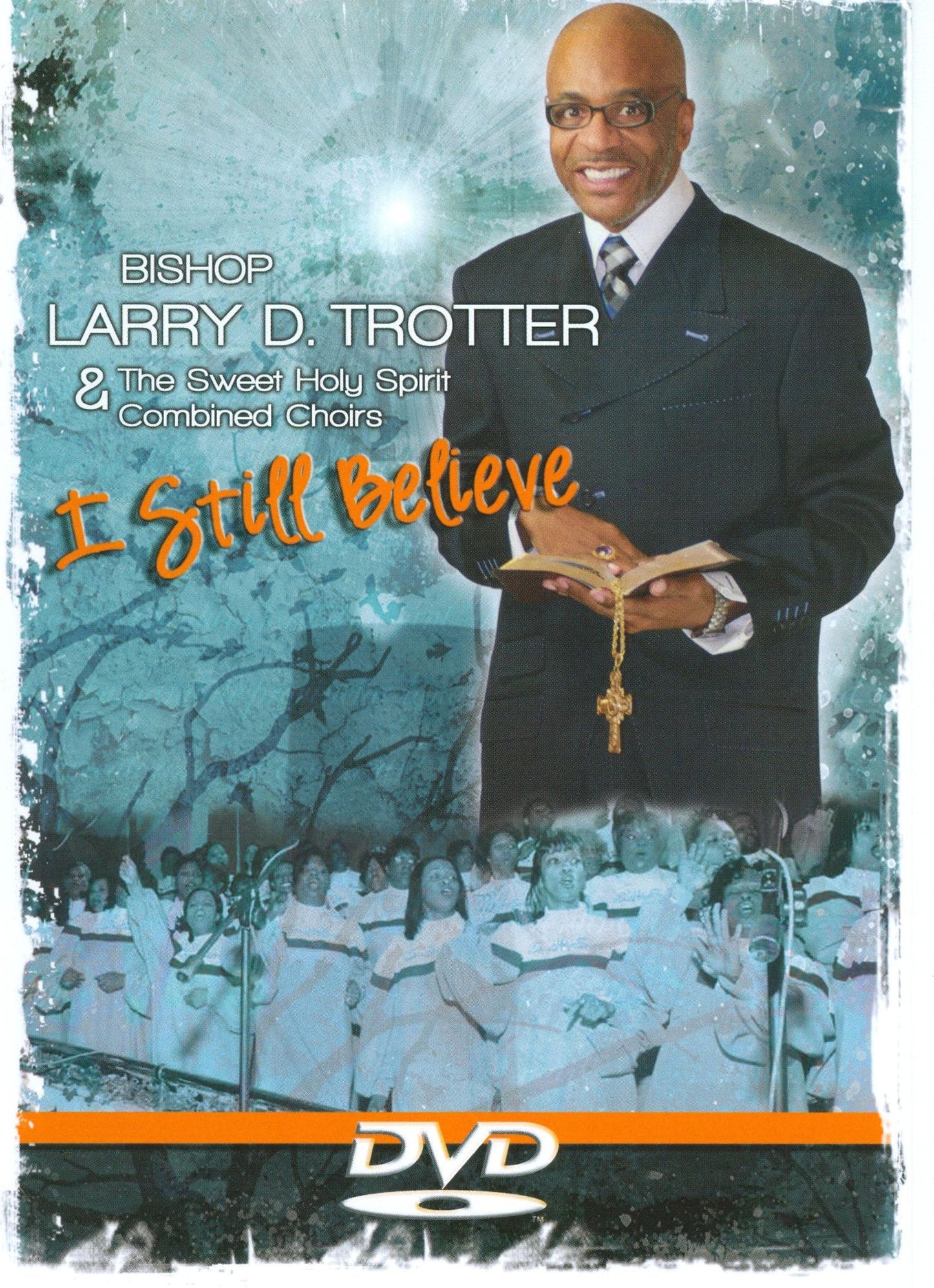 Bishop Larry Trotter: I Still Believe