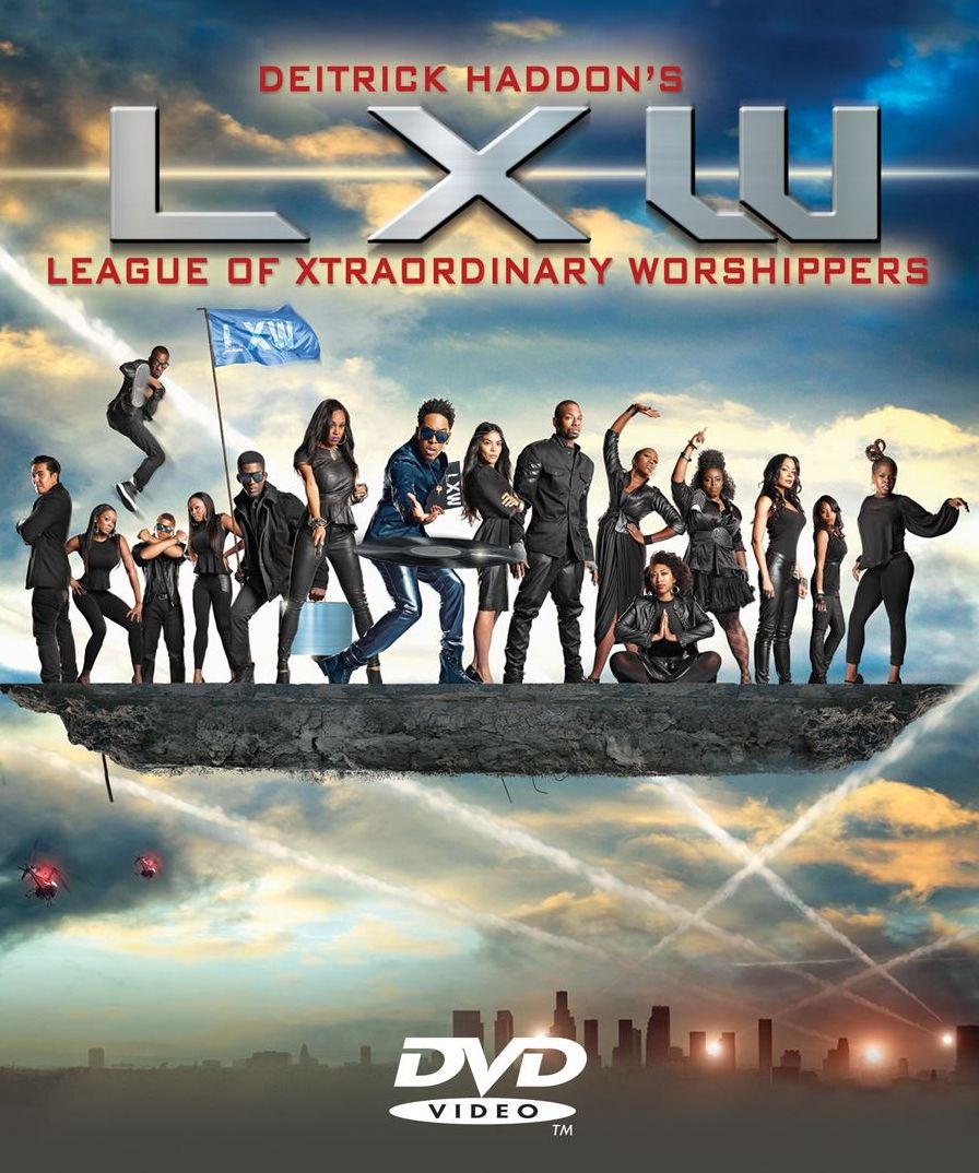Deitrick Haddon's Lxw: League Of Xtraordinary Worshippers
