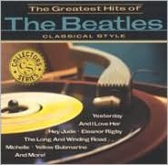 The Greatest Hits Of The Beatles: Classical Style