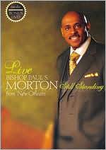 Bishop Paul S. Morton: Still Standing