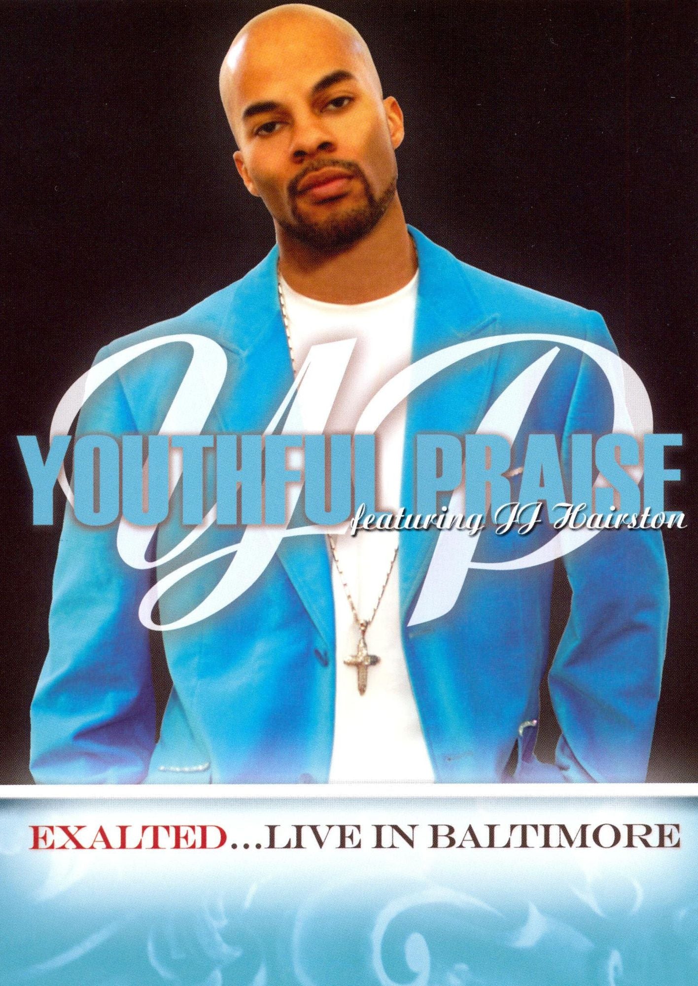 Youthful Praise: Exalted... Live in Baltimore