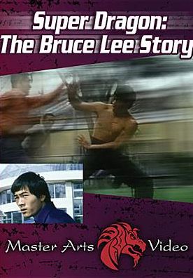 Super Dragon: The Bruce Lee Story