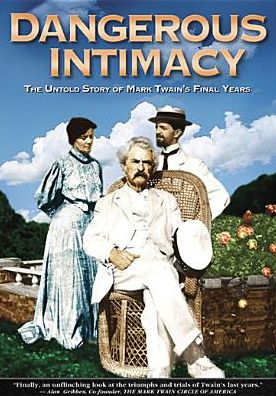 Dangerous Intimacy: The Untold Story of Mark Twain's Final Years