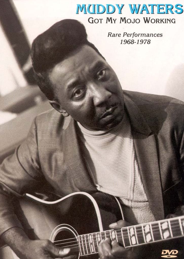 Muddy Waters: Got My Mojo Working