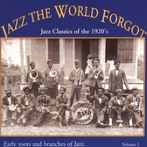 Jazz The World Forgot, Vol. 1: Jazz Classics Of The 1920'S
