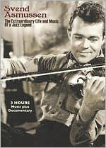 Svend Asmussen: The Extraordinary Life and Music of a Jazz Legend