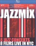 Jazz Mix: 8 Jazz Concerts - Live in NYC [2 Discs] [Blu-ray]