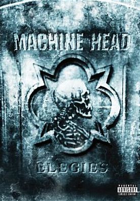 Machine Head - Elegies