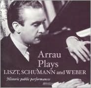 Arrau Plays Liszt, Schumann & Weber