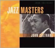 Jazz Masters: John Coltrane - Live At The Half Note