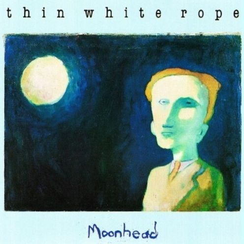 Moonhead (Thin White Rope)