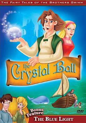 The Fairy Tales of the Brothers Grimm: The Crystal Ball/The Blue Light