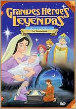 Grandes Heroes y Leyendas de la Biblia: La Natividad [Spanish]