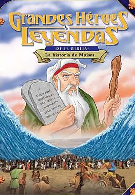 Grandes Heroes y Leyendas de la Biblia: La Historia de Moises [Spanish]