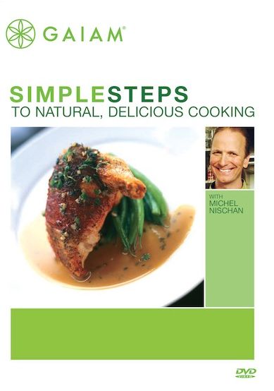 Simple Steps to Natural, Delicious Cooking With Michel Nischan