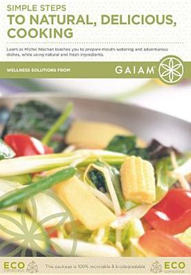 Simple Steps to Naturally Delicious Cooking