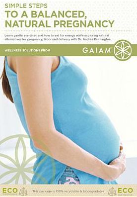 Simple Steps to a Balanced, Natural Pregnancy [Wellness Version]