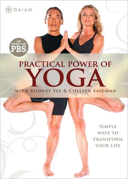Practical Power of Yoga With Rodney Yee and Colleen Saidman