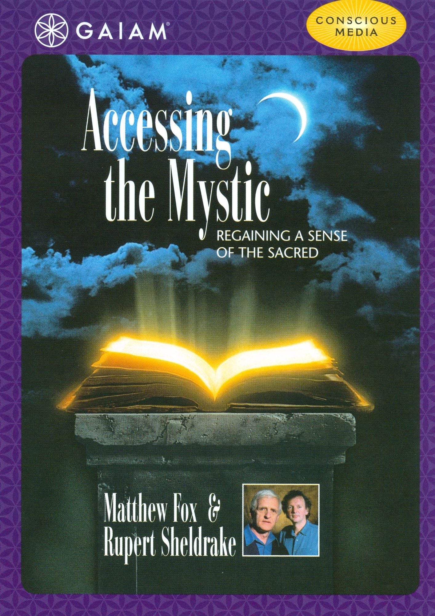 Accessing the Mystic: Regaining a Sense of the Sacred