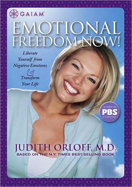 Judith Orloff, M.D.: Emotional Freedom Now!