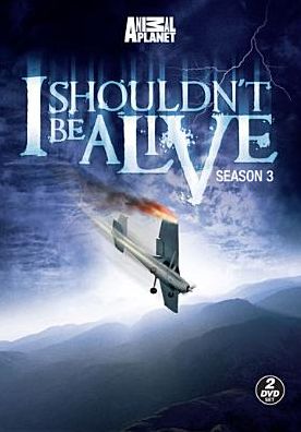 I Shouldn't Be Alive: Season 3 [2 Discs]