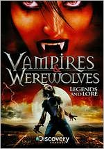 Vampires & Werewolves: Legends and Lore