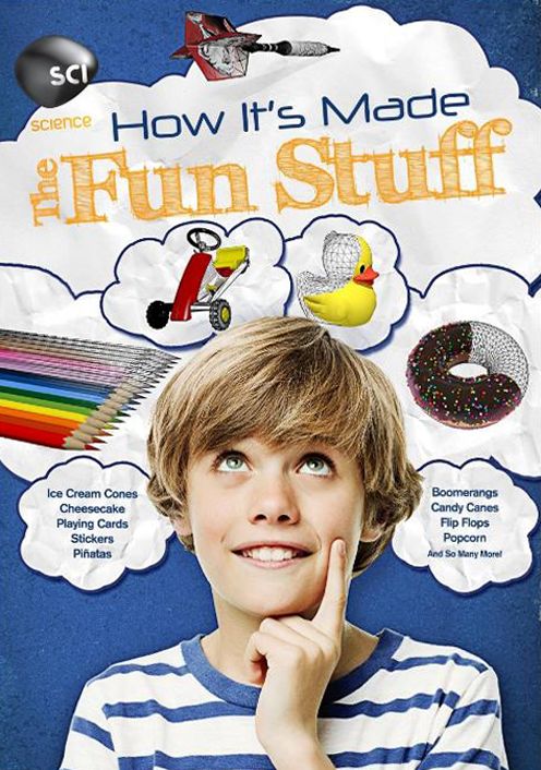 How It's Made: The Fun Stuff
