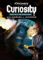 Curiosity: How Will the World End