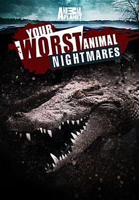 Your Worst Animal Nightmares