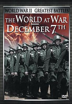 World War II - Greatest Battles: The World at War/December 7th