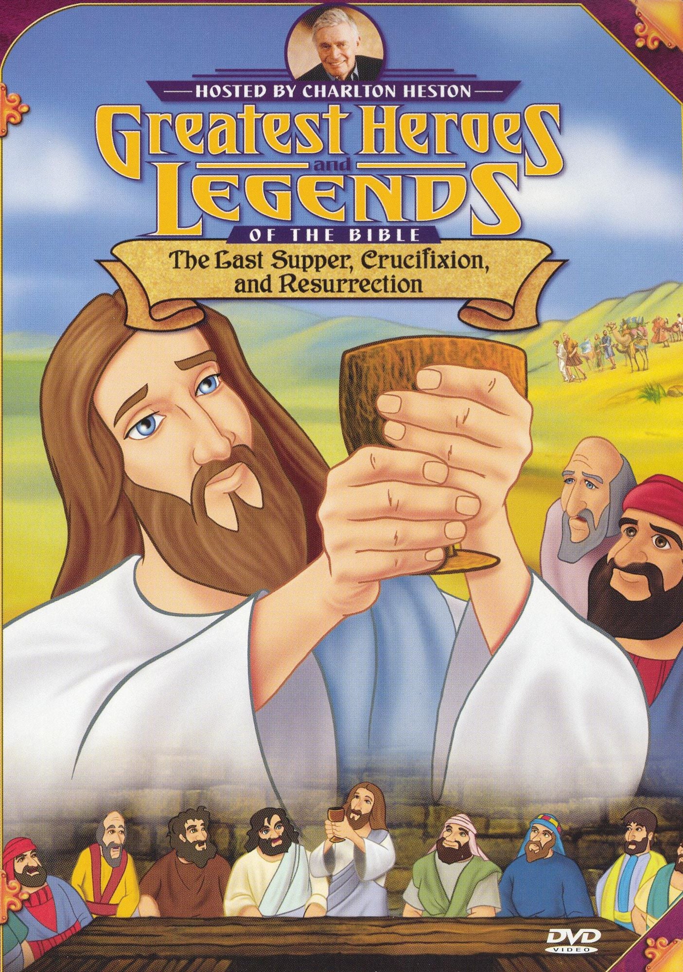 Greatest Heroes and Legends of the Bible: Last Supper, Crucifixion, and Resurrection
