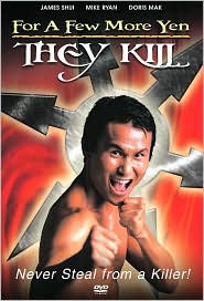 For A Few More Yen They Kill (s