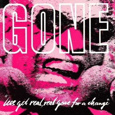Let's Get Real, Real Gone For A Change