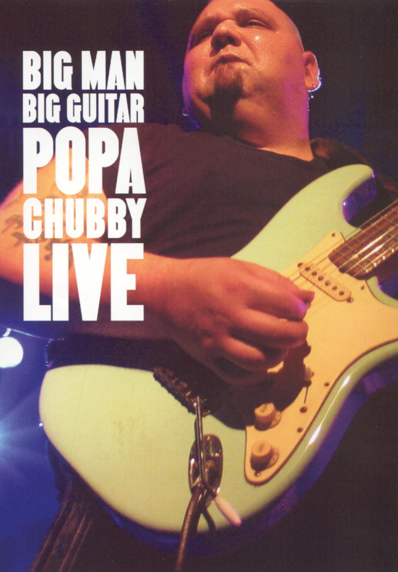 Big Man, Big Guitar: Popa Chubby Live