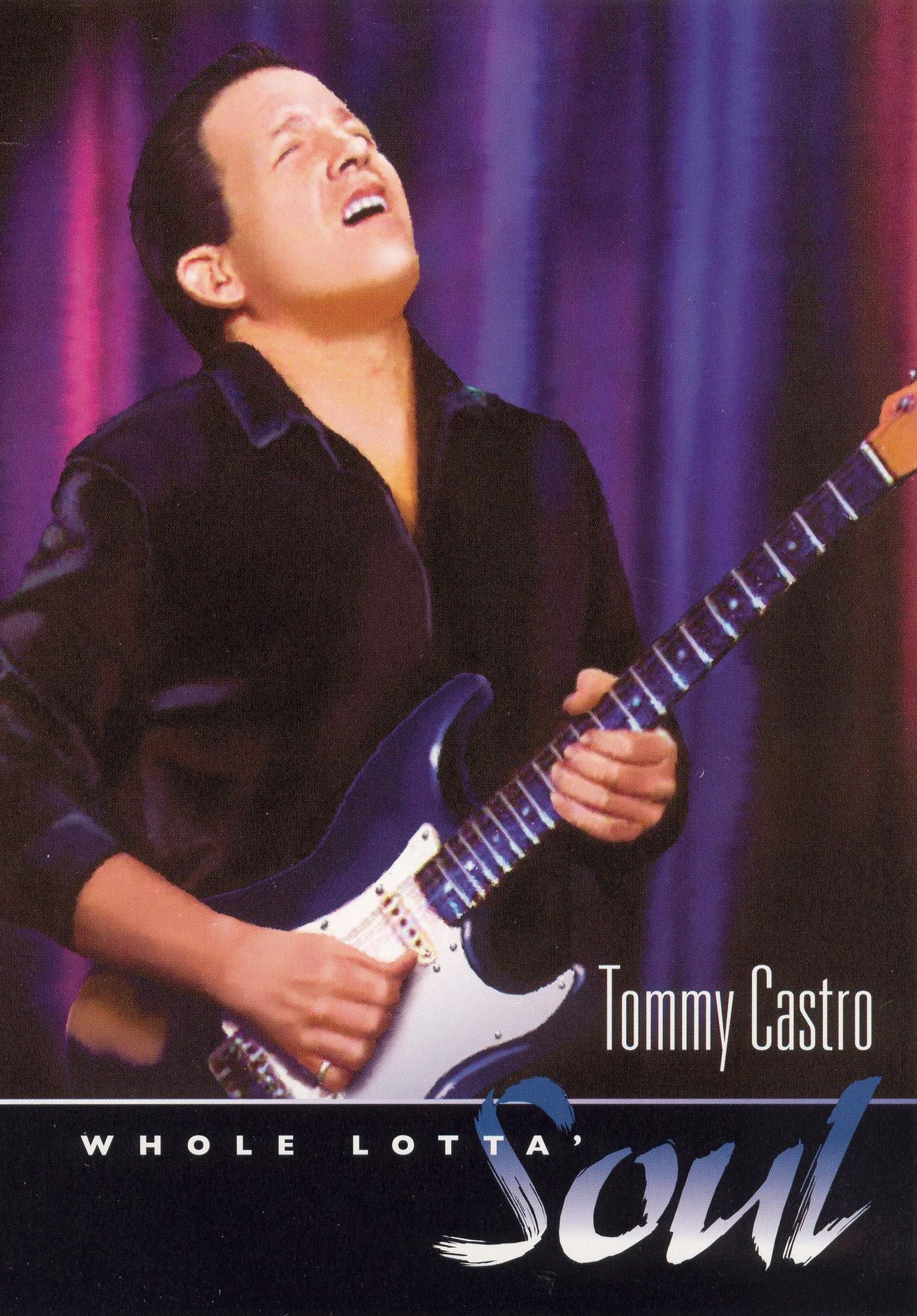 Tommy Castro: Whole Lotta' Soul